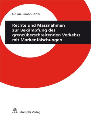 cover image of Rechte und Massnahmen zur Bekämpfung des grenzüberschreitenden Verkehrs mit Markenfälschungen